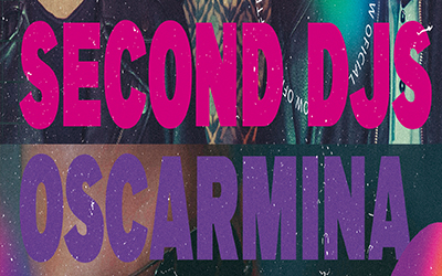 SECOND DJS + OSCARMINA
